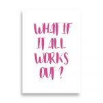 affiche citation amour what if it all works out