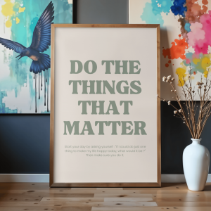 affiche citation do the things that matter 1